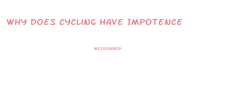 Why Does Cycling Have Impotence