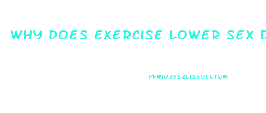 Why Does Exercise Lower Sex Drive