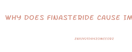 Why Does Finasteride Cause Impotence