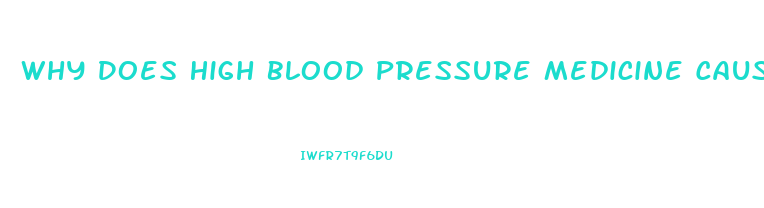Why Does High Blood Pressure Medicine Cause Male Impotence