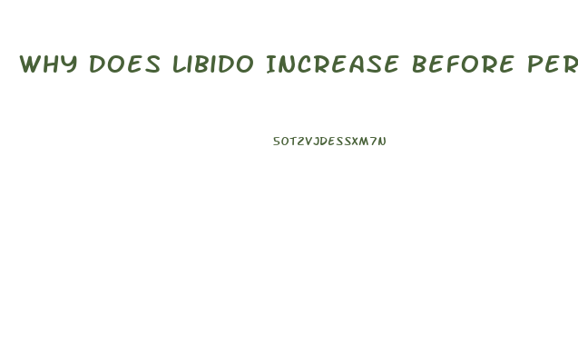 Why Does Libido Increase Before Period