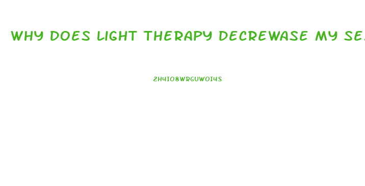 Why Does Light Therapy Decrewase My Sex Drive