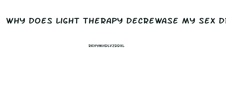 Why Does Light Therapy Decrewase My Sex Drive