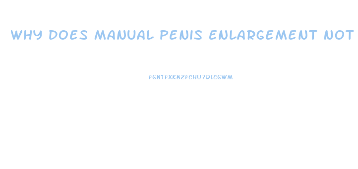 Why Does Manual Penis Enlargement Not Possible