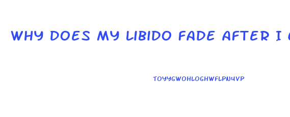 Why Does My Libido Fade After I Cum