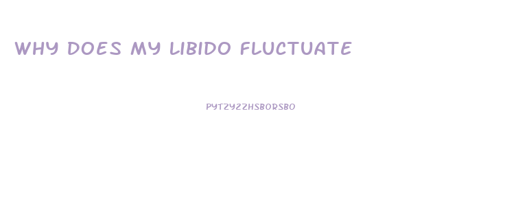 Why Does My Libido Fluctuate