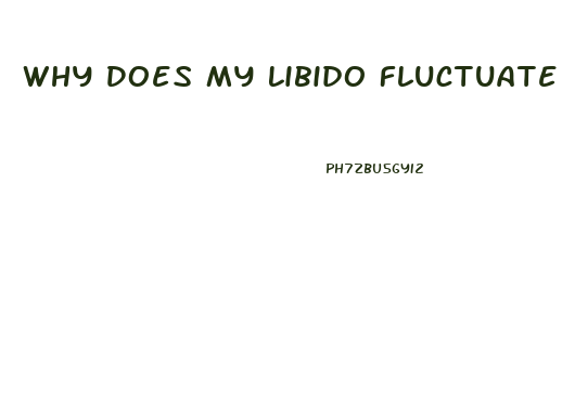 Why Does My Libido Fluctuate