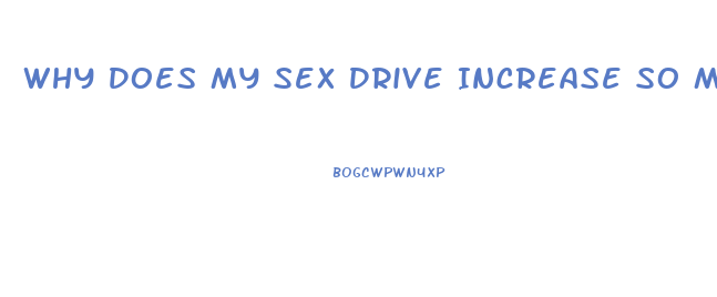 Why Does My Sex Drive Increase So Much During The Winter