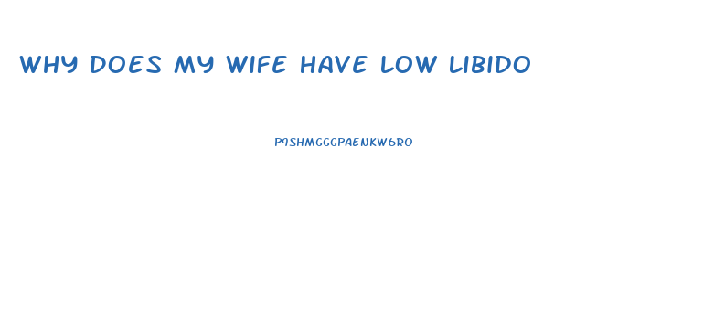 Why Does My Wife Have Low Libido