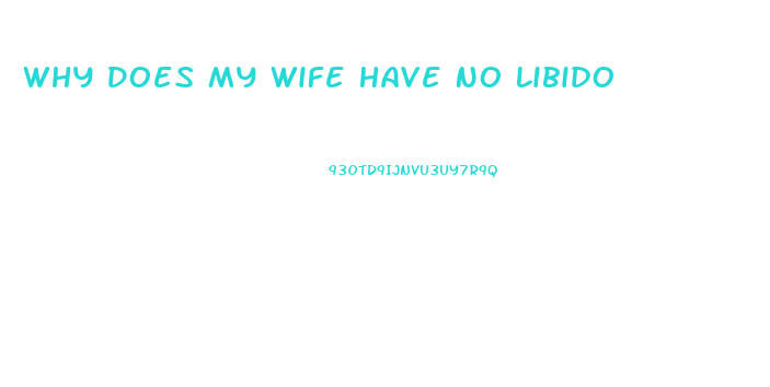 Why Does My Wife Have No Libido