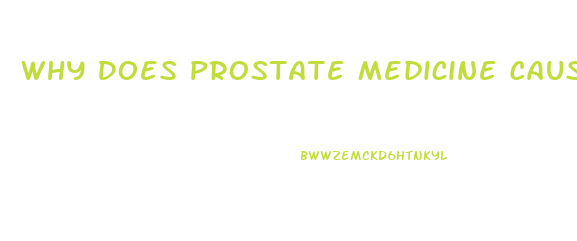 Why Does Prostate Medicine Cause Impotence