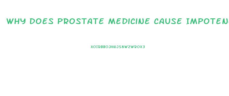 Why Does Prostate Medicine Cause Impotence