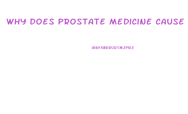 Why Does Prostate Medicine Cause Impotence