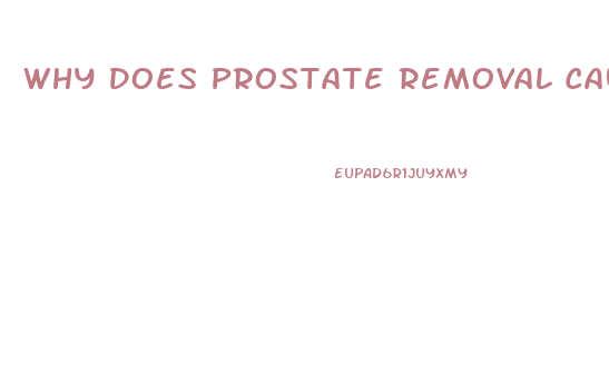 Why Does Prostate Removal Cause Impotence