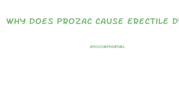 Why Does Prozac Cause Erectile Dysfunction