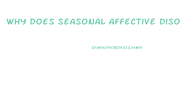 Why Does Seasonal Affective Disorder Decrease Libido