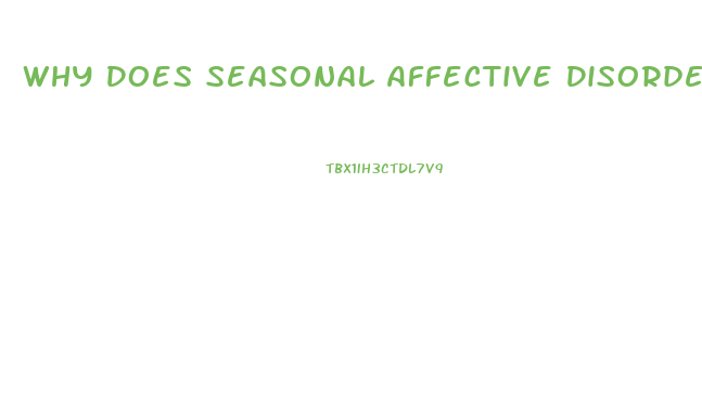 Why Does Seasonal Affective Disorder Decrease Libido