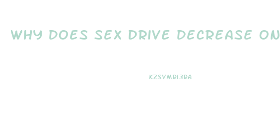 Why Does Sex Drive Decrease On Zoloft