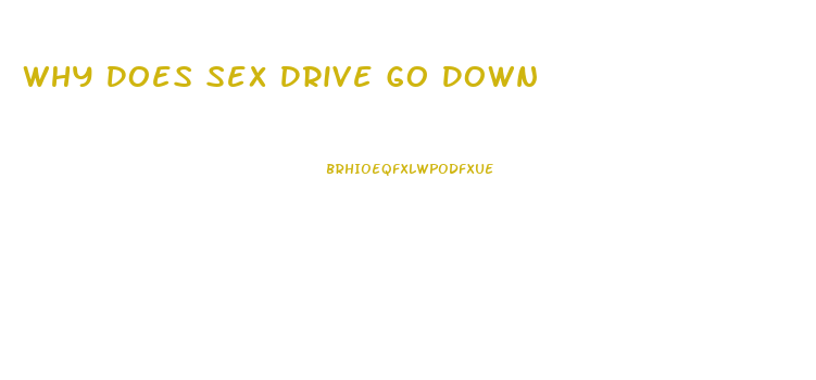 Why Does Sex Drive Go Down