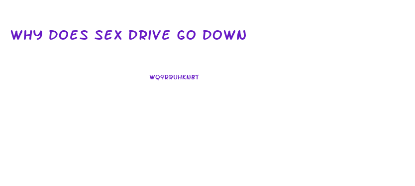 Why Does Sex Drive Go Down
