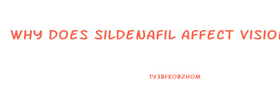 Why Does Sildenafil Affect Vision