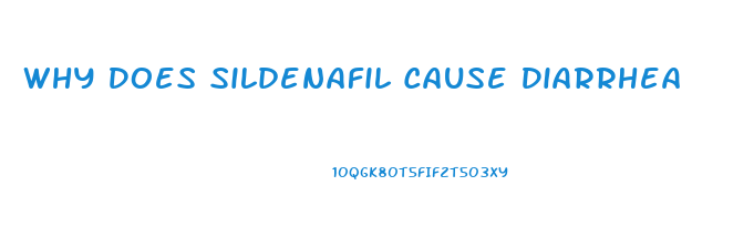 Why Does Sildenafil Cause Diarrhea