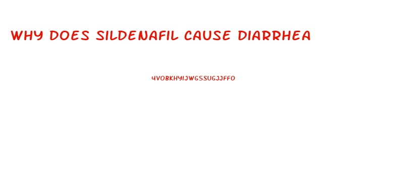 Why Does Sildenafil Cause Diarrhea