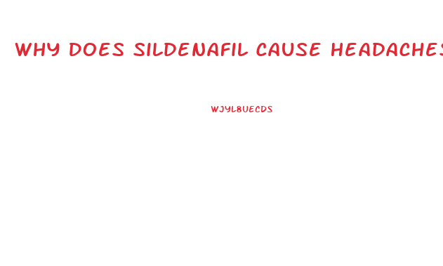 Why Does Sildenafil Cause Headaches