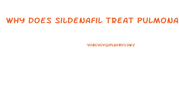 Why Does Sildenafil Treat Pulmonary Hypertension