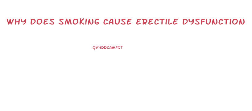 Why Does Smoking Cause Erectile Dysfunction