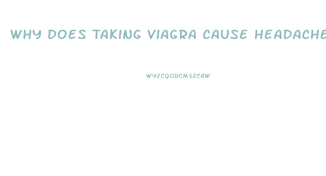 Why Does Taking Viagra Cause Headaches