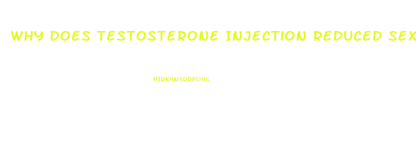 Why Does Testosterone Injection Reduced Sex Drive