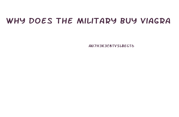 Why Does The Military Buy Viagra