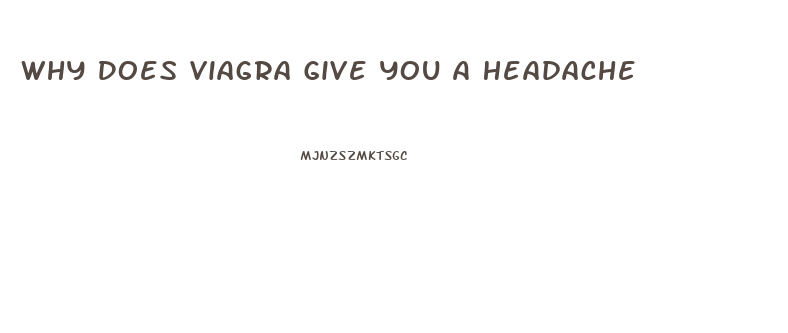 Why Does Viagra Give You A Headache