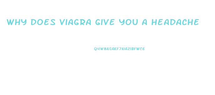 Why Does Viagra Give You A Headache