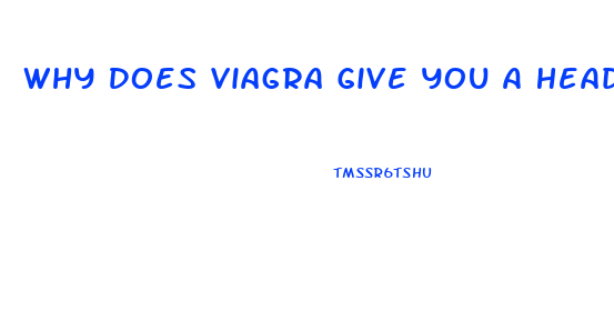 Why Does Viagra Give You A Headache