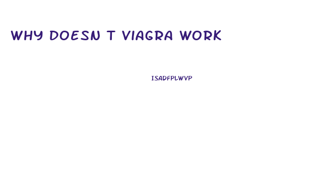 Why Doesn T Viagra Work