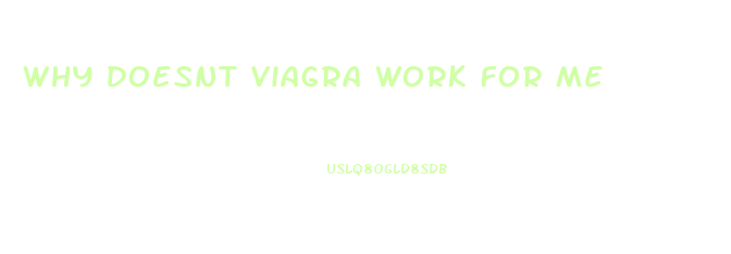 Why Doesnt Viagra Work For Me