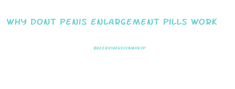 Why Dont Penis Enlargement Pills Work
