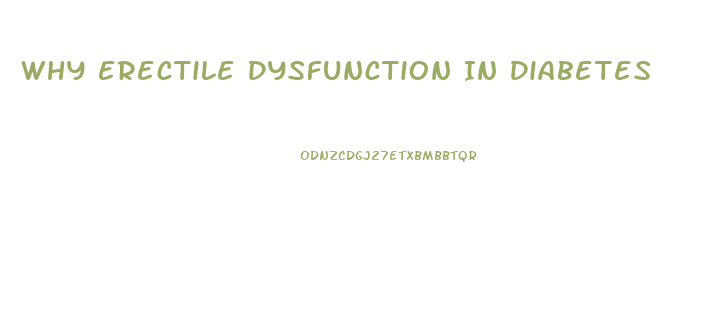 Why Erectile Dysfunction In Diabetes