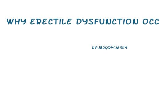 Why Erectile Dysfunction Occurs