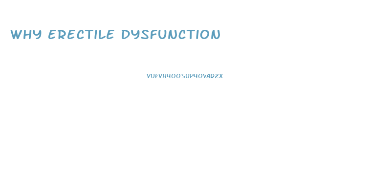 Why Erectile Dysfunction