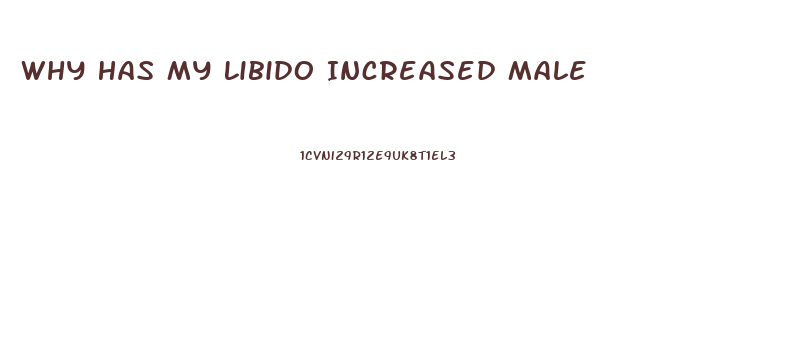 Why Has My Libido Increased Male