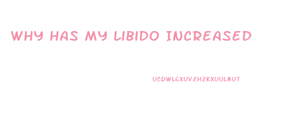 Why Has My Libido Increased