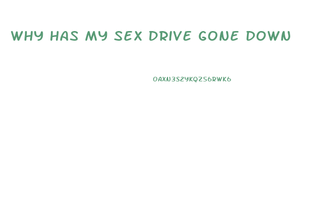 Why Has My Sex Drive Gone Down