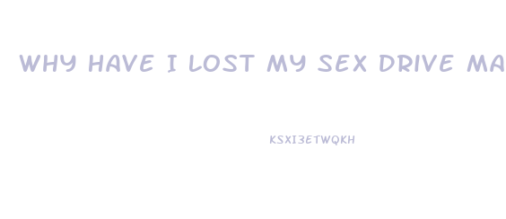 Why Have I Lost My Sex Drive Male