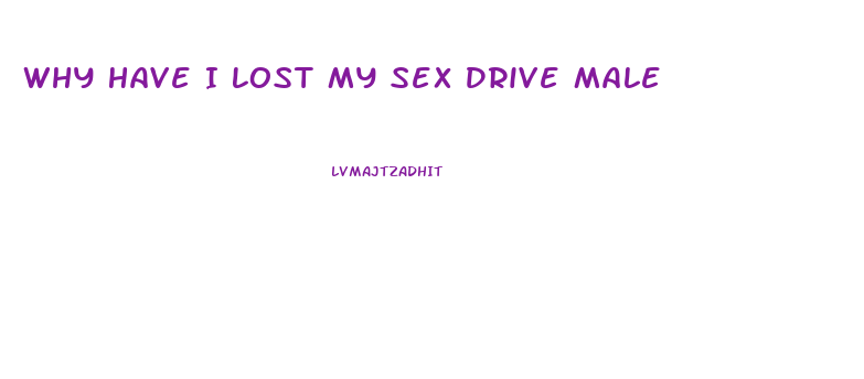 Why Have I Lost My Sex Drive Male