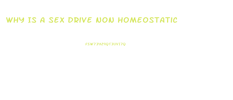 Why Is A Sex Drive Non Homeostatic