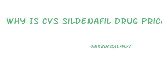 Why Is Cvs Sildenafil Drug Prices Higher Than Stop N Shop Pharmacy