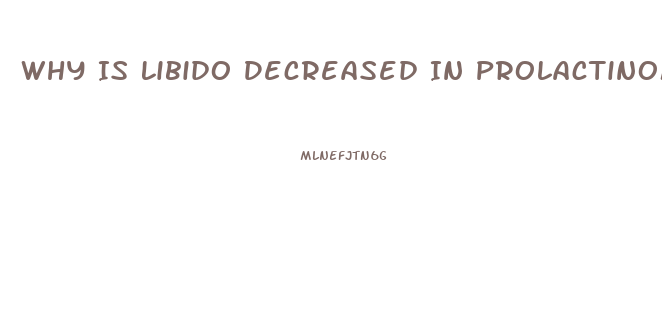 Why Is Libido Decreased In Prolactinoma